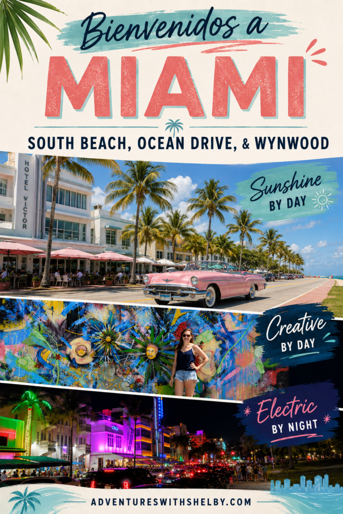 Bienvenidos a Miami: South Beach, Ocean Drive, & Wynwood | Adventures with Shelby